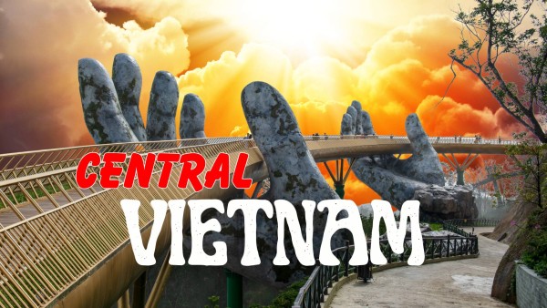 Central Vietnam 4N/5D - Hue – Danang – Hoi An – Ba Na Hill